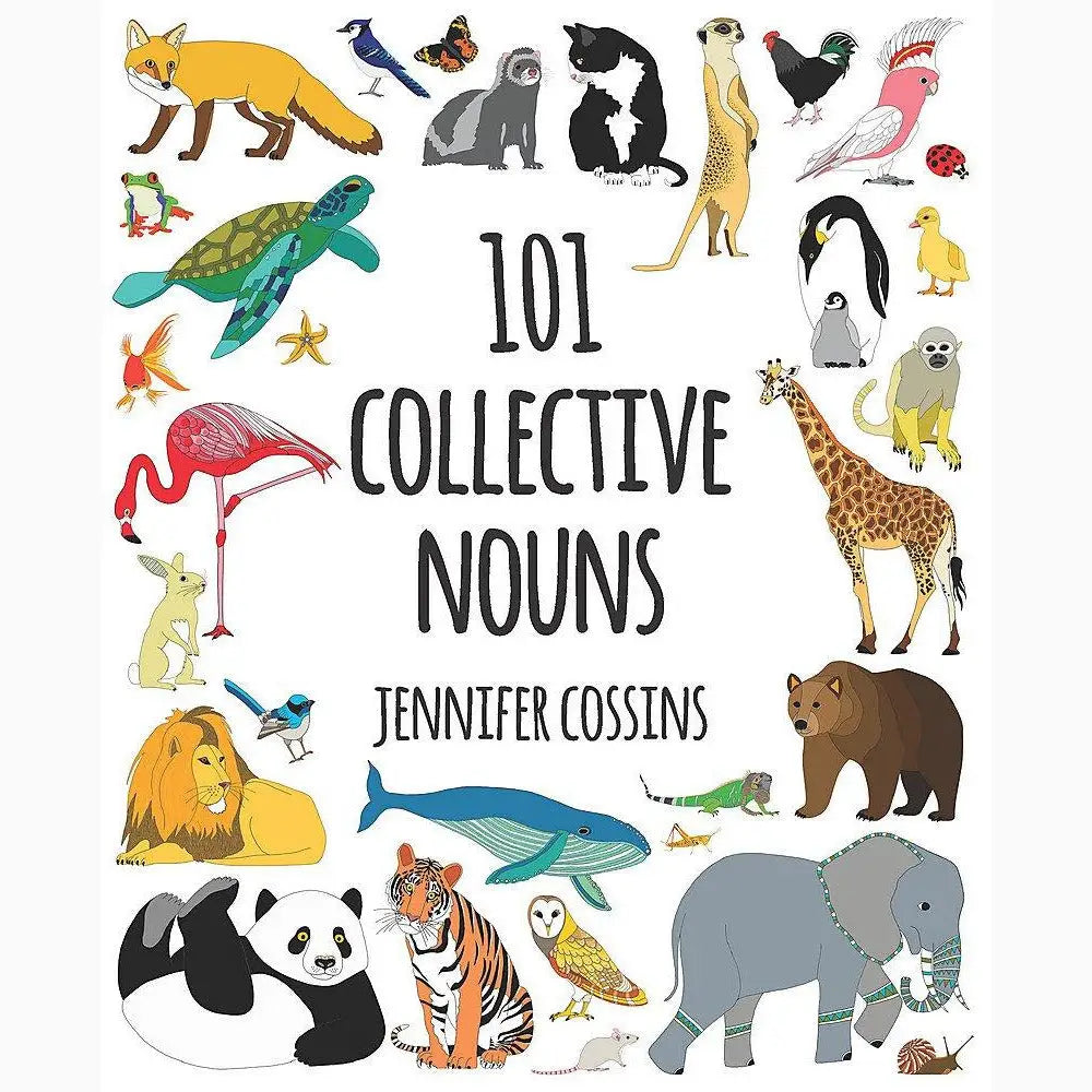 Book cover titled ’101 Collective Nouns’ by Jennifer Cossins, featuring colorful illustrations of various animals.