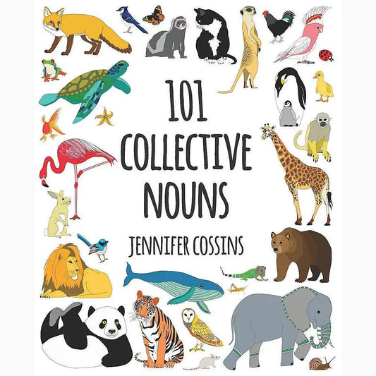 Book cover titled ’101 Collective Nouns’ by Jennifer Cossins, featuring colorful illustrations of various animals.