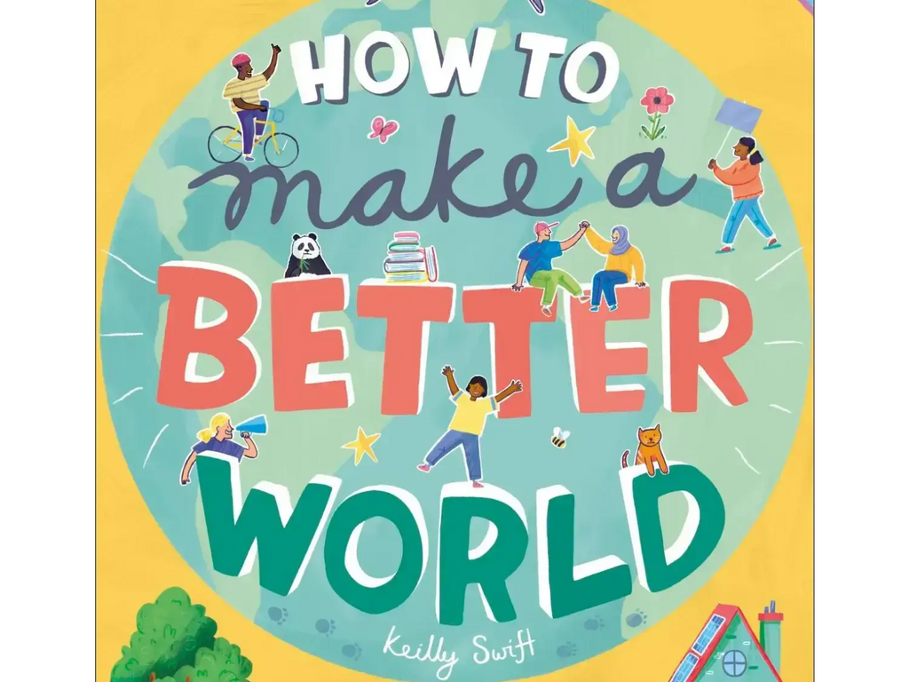 Book cover titled ’How to Make a Better World’ with colorful illustrations of people, animals, and objects.