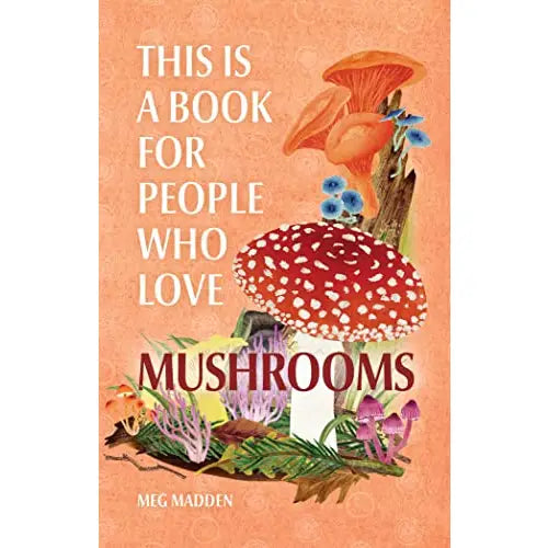 Book cover featuring colorful illustrations of various mushroom species and flowers.